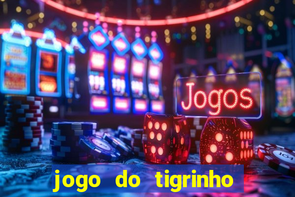 jogo do tigrinho da casa chinesa